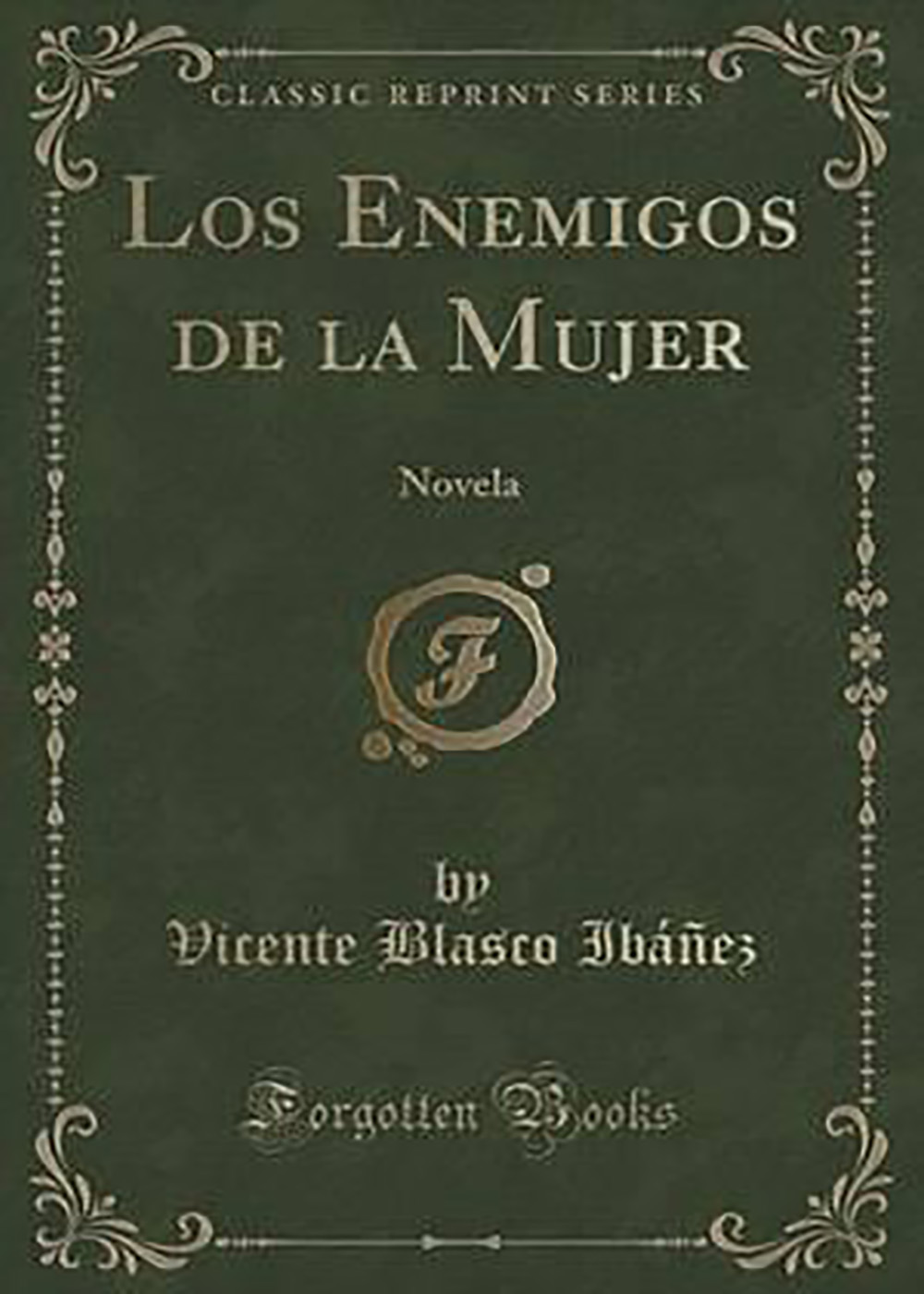 Vicente Blasco Ibáñez - Los enemigos de la mujer